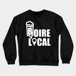 boire local Crewneck Sweatshirt